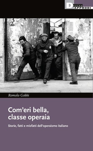 Com eri bella classe operaia - com'eri, bella,