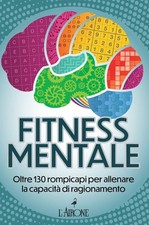 Libro Nuovo - Fitness Mentale. Oltre 130 Rompicapi Per Allenare La Capacita Di R