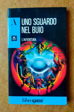 UNO SGUARDO NEL BUIO A : L'AVVENTURA - Librogame E. Elle 1^ edizione 1986