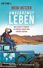 Ungebremst leben: Wie ich mit