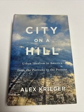 City on a Hill: Urban Idealism