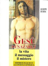 Gesù di Nazaret. La vita, il