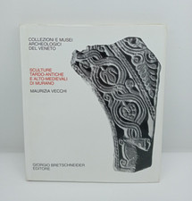 SCULTURE TARDO-ANTICHE E ALTO-MEDIEVALI DI MURANO - M. VECCHI