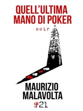 Libri Maurizio Malavolta - Quell'Ultima Mano Di Poker
