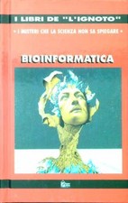 BIOINFORMATICA AA.VV. HOBBY & WORK 1993 I LIBRI DE L'IGNOTO RILEGATO