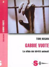 Gabbie vuote. La sfida dei diritti animali. Regan Tom. 2005. IED.