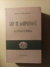 guy de Maupassant la vita e l'opera Natale Addamiano Ausonia 1949