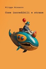 Cose incredibili e strane by