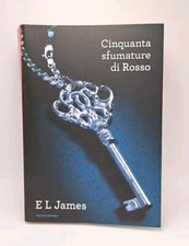 Cinquanta sfumature di rosso - E. L. James - Mondadori 2012