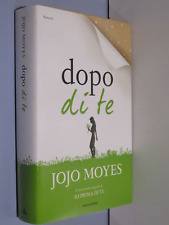 DOPO DI TE Prima edizione Jojo Moyes Mondadori (Omnibus) 2016 Romanzo