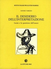 TARIZZO, Il desiderio dell’interpretazione. Lacan e la questione dell’essere