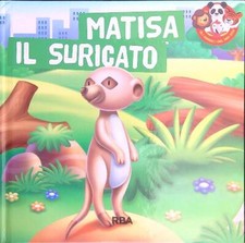 MATISA IL SURICATO AA.VV. RBA 2016 GLI ANIMALI DEL MIO ZOO RILEGATO