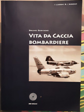 VITA DA CACCIA BOMBARDIERE BRUNO SERVADEI FRECCE TRICOLORI AERONAUTICA MILITARE