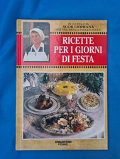 IN CUCINA CON SUOR GERMANA RICETTE PER I GIORNI DI FESTA 2002 DE AGOSTINI PIEMME