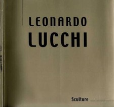 Leonardo Lucchi. Sculture. AA. VV.. 2001. .