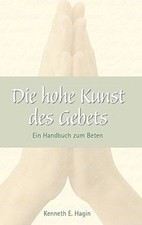Die Hohe Kunst des Gebets: Ein