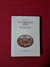 Cipriani - Gli obelischi egizi. Politica e cultura nella Roma barocca - Olschki