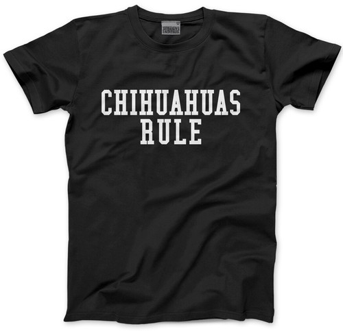 Chihuahuas rule maglietta - -,