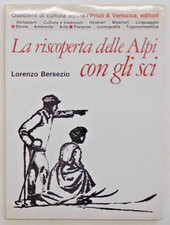 BERSEZIO La riscoperta delle Alpi con gli sci. 1985 (Sci-alpinismo)
