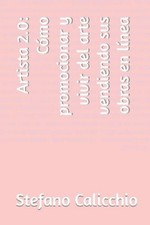 Stefano Calicchio Artista 2.0 (Tascabile)