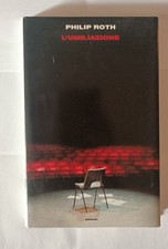 PHILIP ROTH - L'UMILIAZIONE