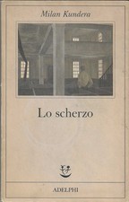 MILAN KUNDERA - Lo scherzo -