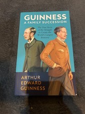 Arthur Edward Guinness Antonia Hart Guinness: A Family Succession (Paperback)