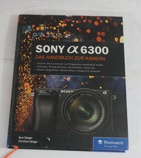 Sony A6300: Das Handbuch zur