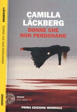 Donne che non perdonano - Camilla Lackberg - Einaudi giallo thriller