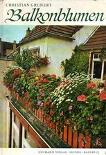 BALKONBLUMEN - Christian Grunert - piante da balcone - giardinaggio - botanica