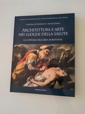 Architettura e arte nei luoghi della salute. Gli ospedali dell'area fioren...