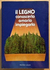 IL LEGNO Conoscerlo Amarlo Impiegarlo Tipologie TECNOLOGIA DESIGN Architettura 
