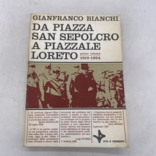 GIANFRANCO BIANCHI - DA PIAZZA SAN SEPOLCRO A PIAZZALE LORETO - VITA E PENSIERO