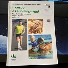 Libro di scienze motorie "Il corpo e i suoi linguaggi" la palestra del benessere