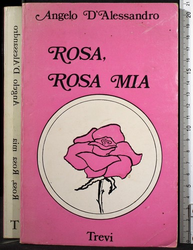 Rosa mia - rosa,, mia.