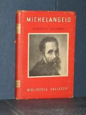 Eugenio Galvano - Vita di Michelangelo - Biblioteca Vallecchi - 1952