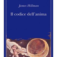 LIBRO IL CODICE DELL'ANIMA - JAMES HILLMAN