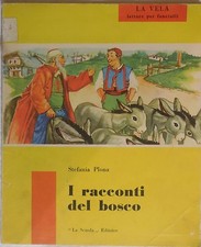 I RACCONTI DEL BOSCO LA SCUOLA EDITRICE STEFANIA PLONA LA VELA NUOVA COLLANA 