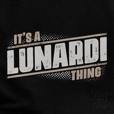 T-SHIRT IT'S A LUNARDI THING nome cognome divertente idea regalo famiglia