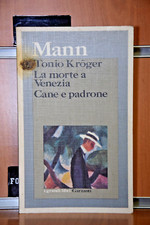 "Tonio Kroger - La morte a Venezia - Cane e Padrone" Mann Ed.1992 Garzanti