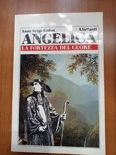 Anne Serge Golon Angelica- La fortezza del cuore- Vallardi prima edizione 1986