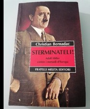 Sterminateli! Adolf Hitler contro i nomadi d'Europa - Christian Bernadac