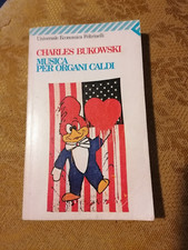 CHARLES BUKOWSKI - MUSICA PER ORGANI CALDI ED FELTRINELLI