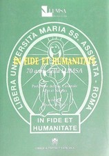 IN FIDE ET HUMANITATE: 70 ANNI DELLA LUMSA BARTOLI MARCO