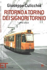 Ritorno a Torino dei signori Tornio. Atto unico. Giuseppe Culicchia. 2007. .
