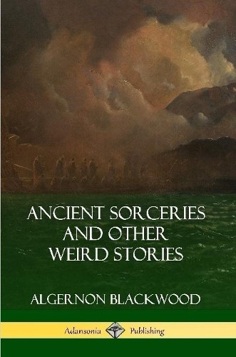 Algernon blackwood ancient - blackwood,
