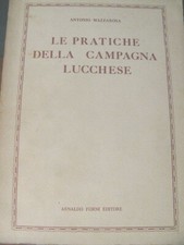 Mazzarosa LE PRATICHE DELLA CAMPAGNA LUCCHESE  Forni 1977 ediz.anastatica  (1846