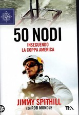 50 NODI  INSEGUENDO LA COPPA AMERICA di VELA - Jimmy Spithill TEA