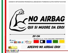Adesivo Auto NO AIRBAG QUI SI MUORE DA EROI VINILE PRESPAZIATO PERSONALIZZATO