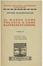 IL MONDO COME VOLONTA' E RAPPRESENTAZIONE. Parte IV. Traduzione parziale, introd